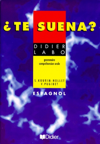Sylvie Kourim-Nollet et Véronique Pugibet - Espagnol Te Suena ? Grammaire Comprehension Orale.