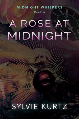  Sylvie Kurtz - A Rose at Midnight - Midnight Whispers, #6.