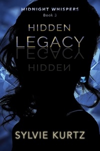  Sylvie Kurtz - Hidden Legacy - Midnight Whispers, #3.