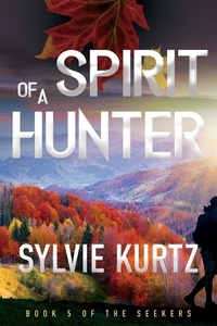  Sylvie Kurtz - Spirit of a Hunter - The Seekers, #5.