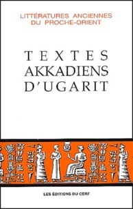 Sylvie Lackenbacher - Textes Akkadiens D'Ugarit. Textes Provenant Des Vingt-Cinq Premieres Campagnes.
