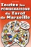 Toutes les combinaisons du Tarot de Marseille. 6000 combinaisons des lames entre elles
