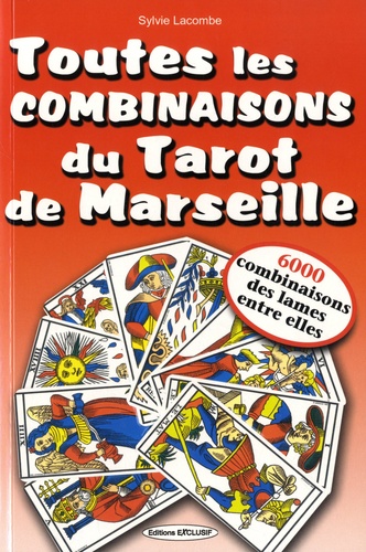 Toutes les combinaisons du Tarot de Marseille -... - Sylvie Lacombe -  Livres - Furet du Nord