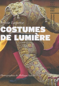 Sylvie Lagorce - Costumes de lumière.