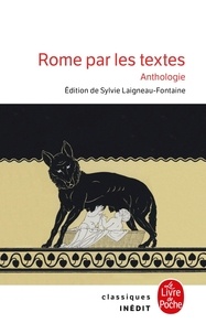 Sylvie Laigneau-Fontaine - Rome par les textes - 753 av. J.-C. - 476 apr. J.-C. : de la fondation de Rome à la chute de l'Empire.