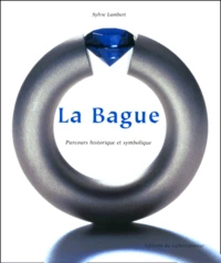La Bague. Parcours Historique Et Symbolique