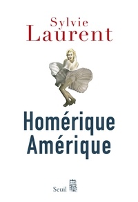 Sylvie Laurent - Homérique Amérique.