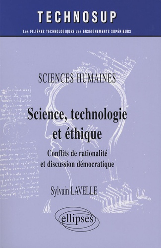 Sylvie Lavelle - Sciences, technologie et éthique - Sciences humaines, Conflits de rationalité et discussion démocratiques.