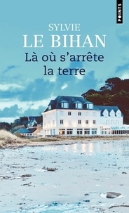 Il livre en ligne téléchargement gratuit Là où s'arrête la terre par Sylvie Le Bihan en francais RTF FB2 DJVU
