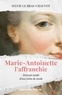 Sylvie Le Bras-Chauvot - Marie-Antoinette l'affranchie - Portrait inédit d'une icône de mode.