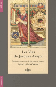 Sylvie Le Clech-Charton - Les vies de Jacques Amyot.