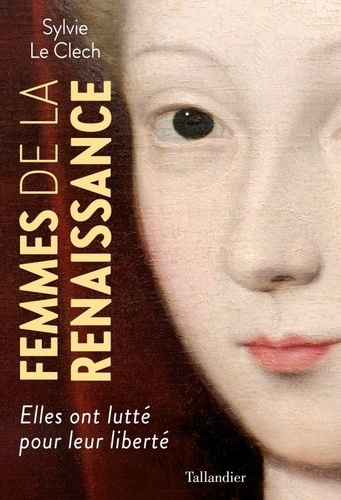 Femmes de la Renaissance. Elles ont lutté pour leur liberté