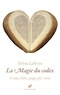 Sylvie Lefèvre - La magie du codex - Corps, folio, page, pli, coeur.