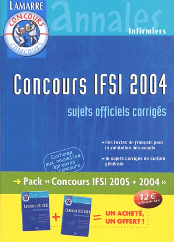 Sylvie Lefranc - Concours IFSI 2004/2005 Pack 2 volumes - Sujets officiels et corrigés.