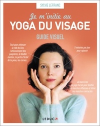 Sylvie Lefranc - Je m'initie au yoga du visage.