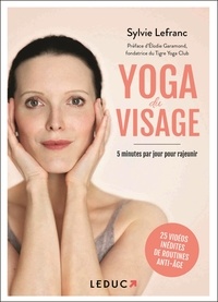 Sylvie Lefranc - Yoga du visage - 5 minutes par jour pour rajeunir.
