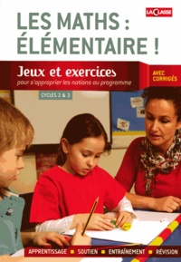 Sylvie Legrand et Céline Bouvier - Les maths : élémentaire !.
