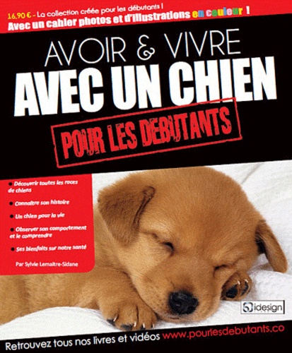 Sylvie Lemaitre-Sidane - Avoir & vivre avec un chien pour les débutants.