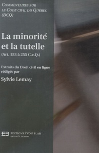 Sylvie Lemay - La minorité et la tutelle - Art. 153 à 255 C.c.Q.