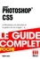 Photoshop CS5 - Le guide complet. Réussissez vos retouches et la gestion de vos images !
