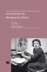 Sylvie Loignon - Les archives de Marguerite Duras.