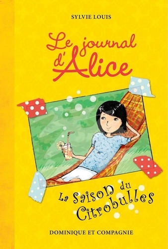 Sylvie Louis et Christine Battuz - Le journal d’Alice  : La saison du Citrobulles.