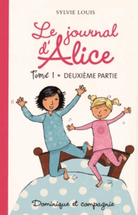 Sylvie Louis - Le journal d'Alice Tome 1 : Deuxième partie.