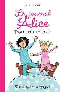 Sylvie Louis - Le journal d'Alice Tome 1 : Deuxième partie.