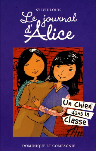 Sylvie Louis - Le journal d'Alice Tome 10 : Un chien dans la classe.