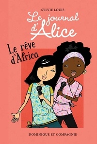 Sylvie Louis - Le journal d'Alice Tome 12 : Le rêve d'Africa.