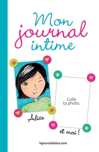 Sylvie Louis - Le journal d'Alice - Mon journal intime.