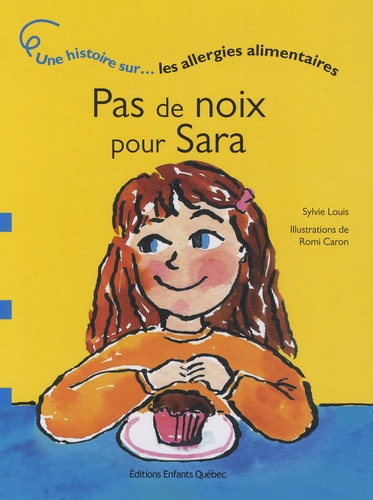Sylvie Louis - Pas de noix pour Sara - Une histoire sur les allergies alimentaires.
