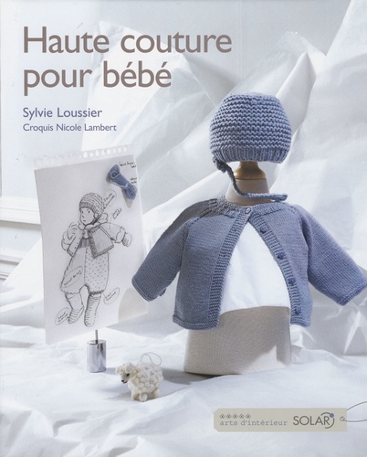 Sylvie Loussier - Haute couture pour bébé.