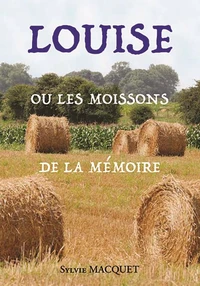 Louise ou les moissons de la mémoire
