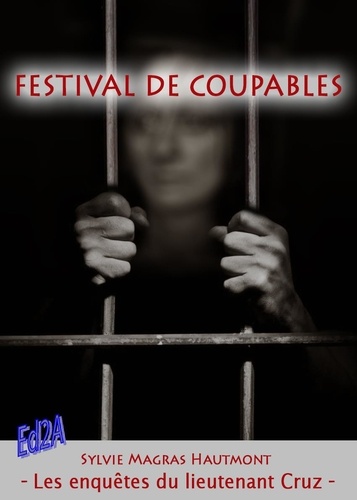 Sylvie Magras Hautmont - Festival de coupables - Les enquêtes du lieutenant Cruz.