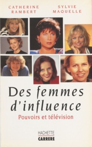 Sylvie Maquelle et Catherine Rambert - Des femmes d'influence - Pouvoirs et télévision.