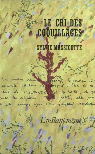 Sylvie Massicotte - Le cri des coquillages.
