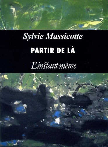 Sylvie Massicotte - Partir de là.