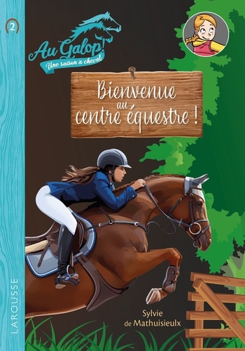 Sylvie Méhier de Mathuisieulx - Roman AU GALOP, une année à cheval - Bienvenue au centre équestre !.