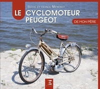 Sylvie Méneret et Franck Méneret - Le cyclomoteur Peugeot de mon père.