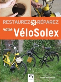 Sylvie Méneret et Franck Méneret - Restaurez, réparez votre Vélosolex.