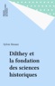 Sylvie Mesure - Dilthey et la fondation des sciences historiques.