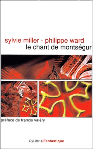 Sylvie Miller et Philippe Ward - Le Chant De Montsegur.