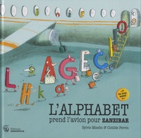 Sylvie Misslin et Clotilde Perrin - L'alphabet prend l'avion pour Zanzibar.