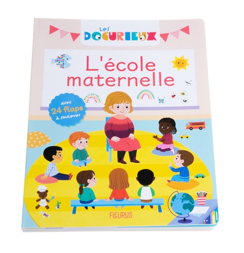 L'école maternelle. Avec 24 flaps à soulever