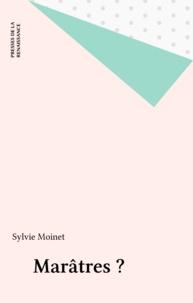Sylvie Moinet - Marâtres ?.