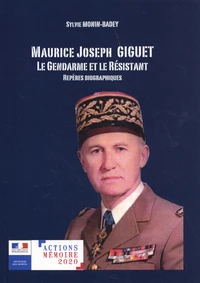 Maurice Joseph Giguet (1918-2006) : le gendarme et le résistant