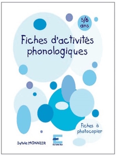 Sylvie Monnier - Fichier d'activités phonologiques 5/6 ans GS.