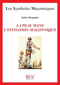 Sylvie Monpoint - La peau dans l'initiation maçonnique.