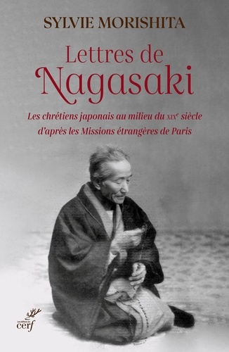 Lettres de Nagasaki. Les chrétiens japonais au milieu du XIXe siècle d'après les Missions étrangères de Paris